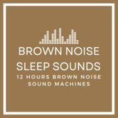Brown Noise Sleep Sounds