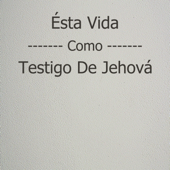 Esta Vida Como Testigo De Jehova