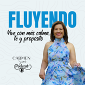 Fluyendo - Podcast para las mujeres exitosas que lo sostienen todo y se olvidan de sí mismas.