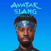 The Avatar Slang Podcast